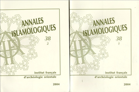 Annales islamologiques N° 38/2004 : 2 volumes. Avec 1 CD-ROM