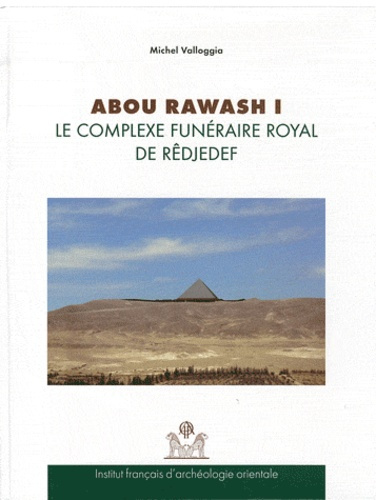 Abou Rawash I. Le complexe funéraire royal de Rêdjedef, coffret 2 volumes