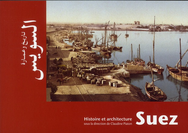 Suez. Histoire et architecture, Edition bilingue français-arabe
