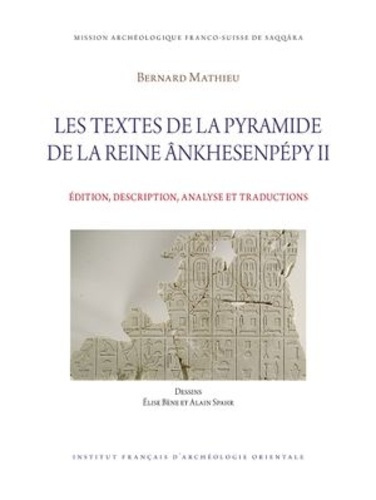 Les textes de la pyramide de la reine Ankhesenpépy II. Edition, description, analyse et traductions.