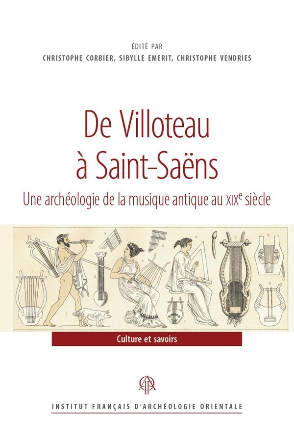 De Villoteau à Saint-Saëns. Une archéologie de la musique antique au XIXe siècle