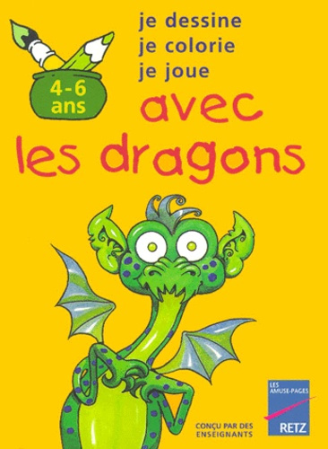 JE DESSINE, JE COLORIE, JE JOUE AVEC LES DRAGONS