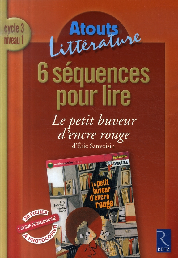 6 séquences pour lire Le petit buveur d'encre rouge d'Eric Sanvoisin. Cycle 3 niveau 1