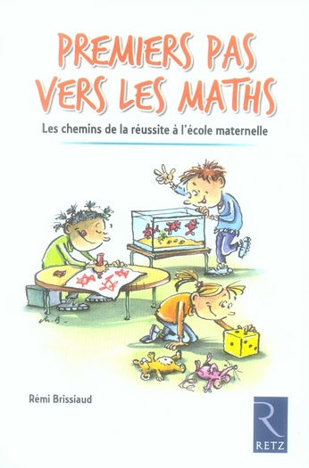 Premiers pas vers les maths. Les chemins de la réussite à l'école maternelle