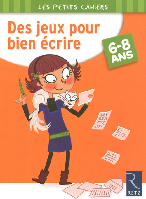 Des jeux pour bien écrire. 6-8 Ans