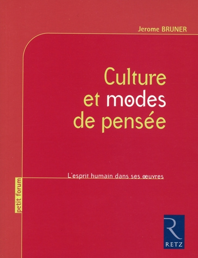 Culture et modes de pensée. L'esprit humain dans ses oeuvres