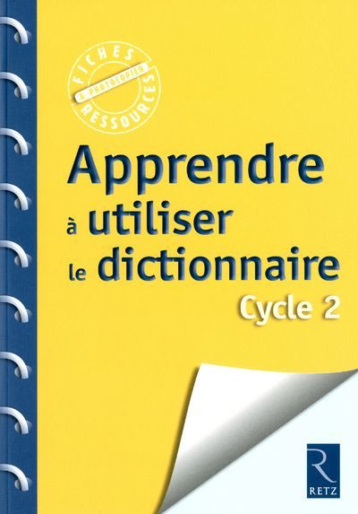Apprendre à utiliser le dictionnaire, cycle 2