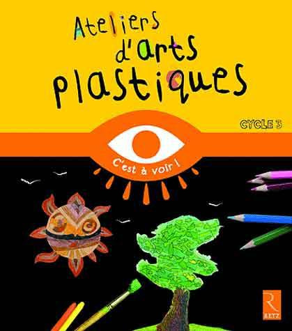 Ateliers d'arts plastiques Cycle 3