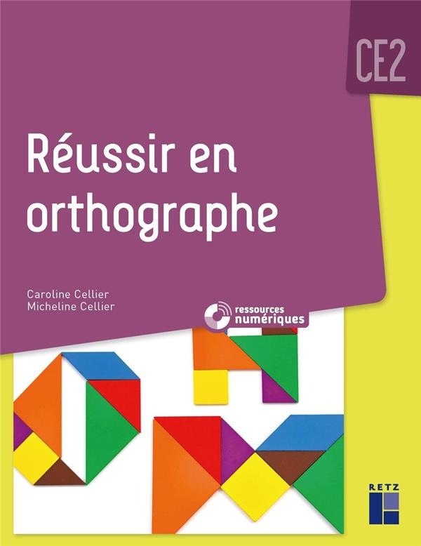Réussir en orthographe CE2. Edition 2022