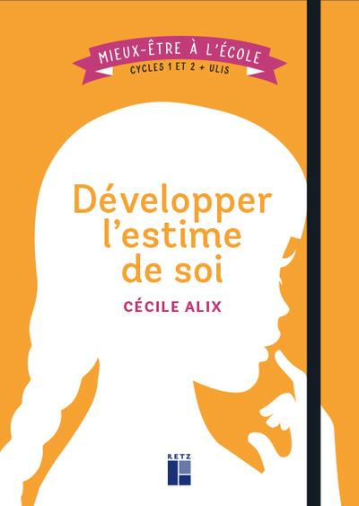 Developper l'estime de soi. Cycles 1 et 2   Ulis