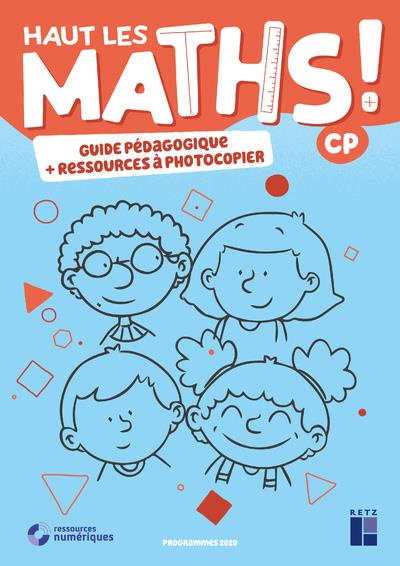 Haut les maths ! CP. Guide pédagogique   Ressources à photocopier, Edition 2021