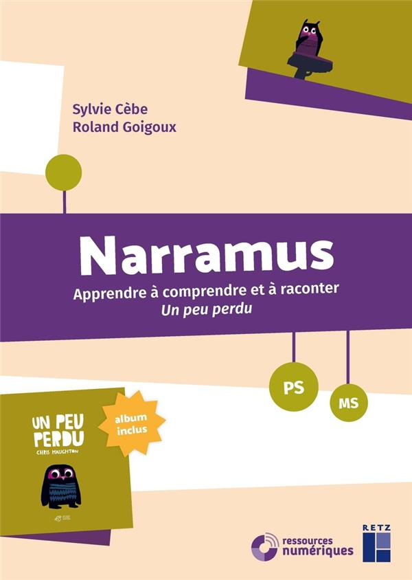 Narramus PS-MS. Apprendre à comprendre et à raconter Un peu perdu (album inclus)