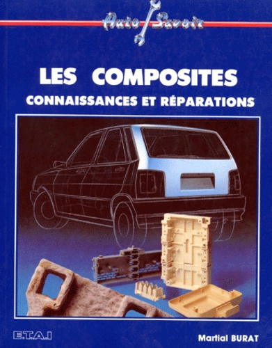 LES COMPOSITES: CONNAISSANCES ET REPARATIONS (ED. 1)