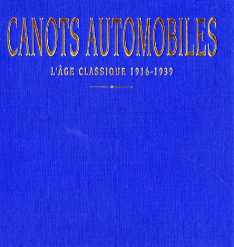 CANOTS AUTOMOBILES. L'âge classique 1916-1939