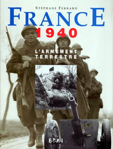 FRANCE 1940. L'armement terrestre