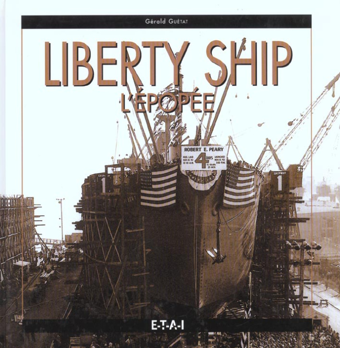 Liberty Ship. L'épopée
