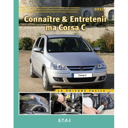 Connaitre & entretenir ma corsa c