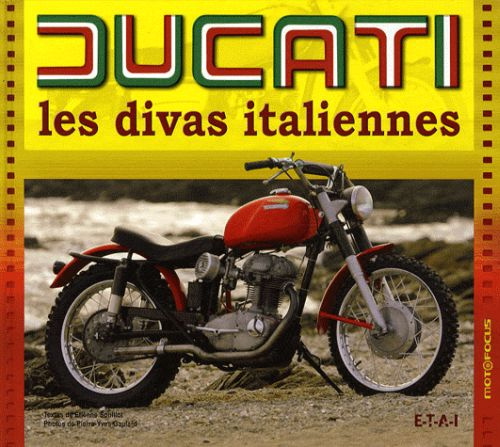 Ducati. Les divas italiennes