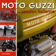 Moto Guzzi. Une passion italienne