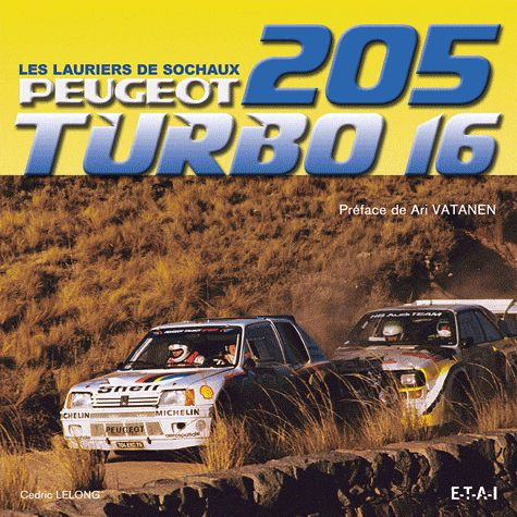 Peugeot 205 Turbo 16. Les lauriers de Sochaux