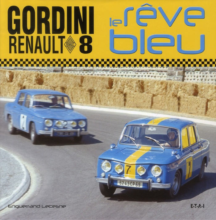Renault 8 Gordini. Le rêve bleu