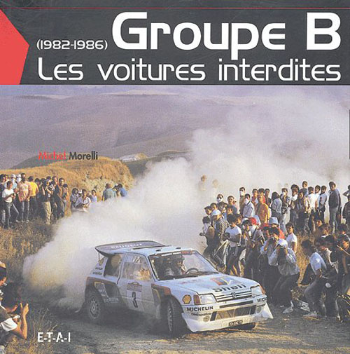 Groupe B. Les voitures interdites (1982-1986)