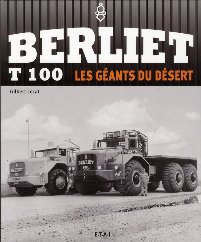 Berliet T100. Les géants du désert
