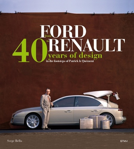 FROM FORD TO RENAULT, 40 YEARS OF DESIGN