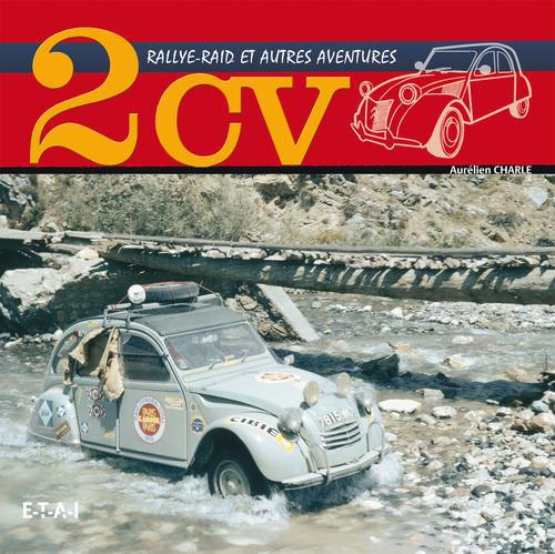 2 CV rallye-raid et autres aventures