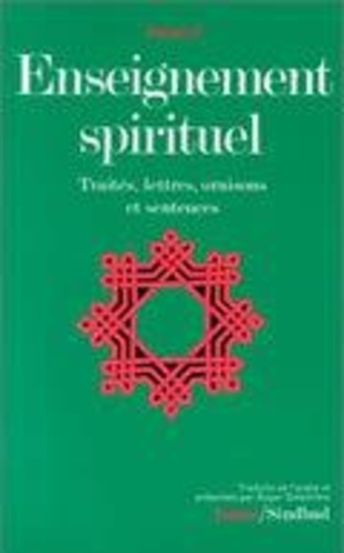 Enseignement spirituel. Traités, lettres, oraisons et sentences