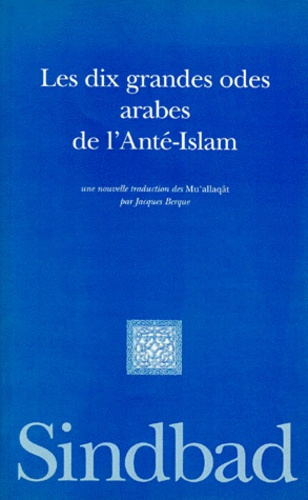 Les dix grandes odes arabes de l'anté-Islam