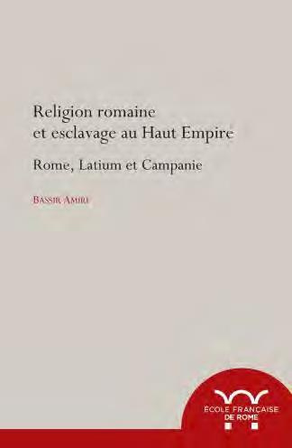 Religion romaine et esclavage au Haut-Empire. Rome, Latium et Campagnie