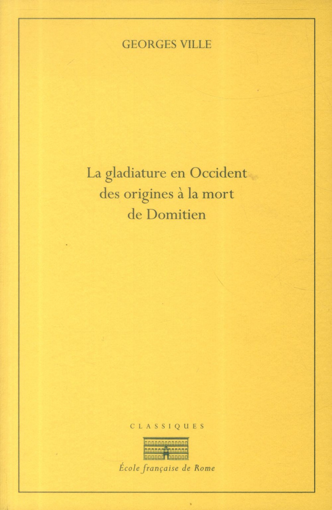 La gladiature en Occident des origines à la mort de Domitien