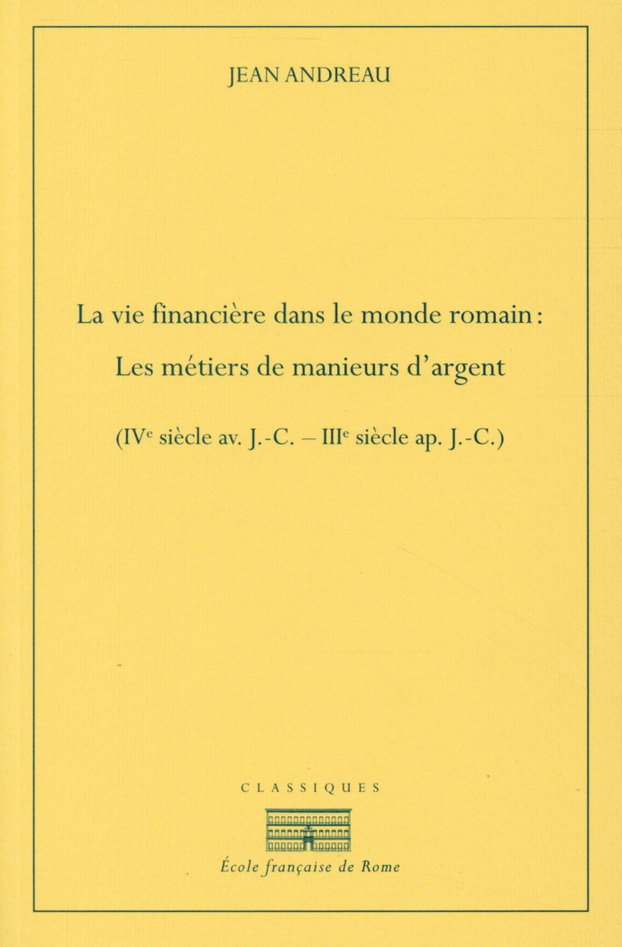 La vie financière dans le monde romain : les métiers de manieurs d'argent (IVe siècle avant J-C - II
