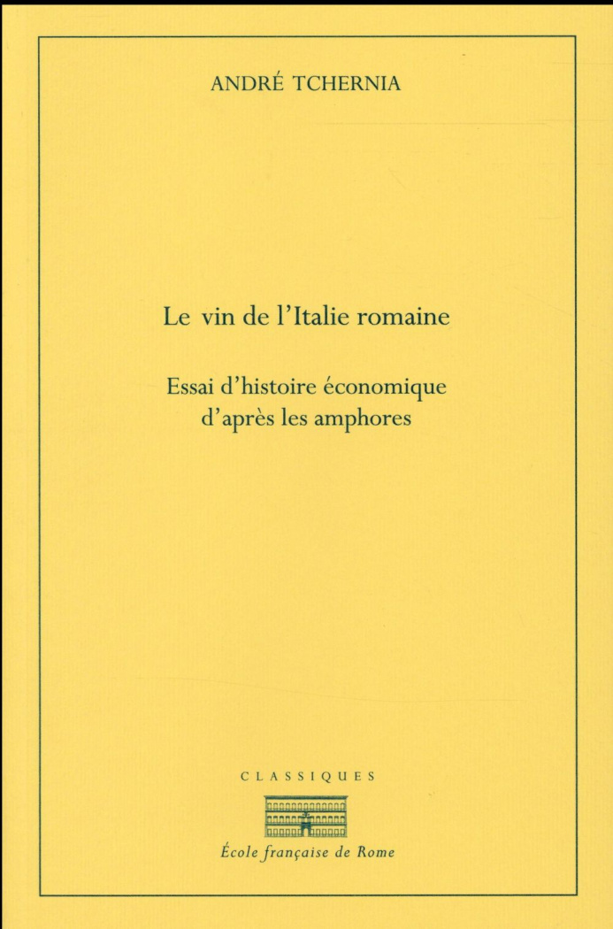 Le vin de l'Italie romaine. Essai d'histoire économique d'après les amphores