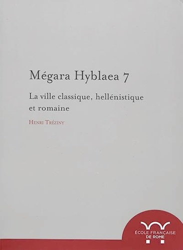 Megara hyblaea 7. la ville classique, hellenistique et romaine. La ville classique, hellenistique et