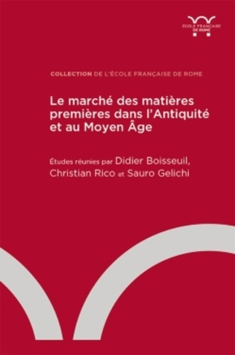Le marché des matières premières dans l'Antiquité et au Moyen Age. Textes en français, espagnol et i