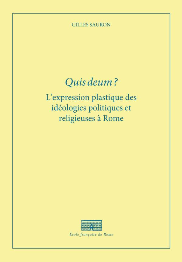 Quis Deum ? L'expression plastique des idéologies politiques et religieuses à Rome à la fin de la Ré