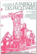 LA FABRIQUE DE SPROLETAIRES. Les ouvriers de la manufacture d'Oberkampf à Jouy-en-Josas (1760-1815)