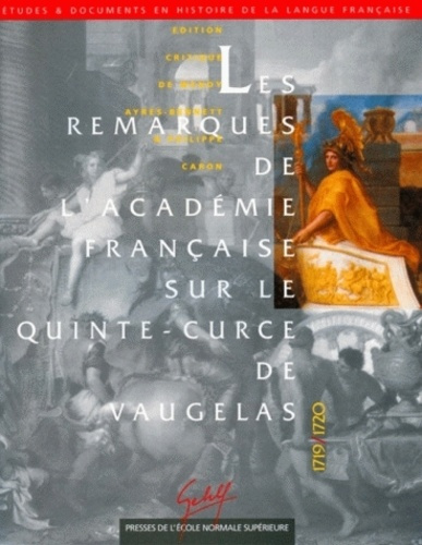 Les remarques de l'Académie française sur le Quinte-Curce de Vaugelas. 1719-1720, contribution à une