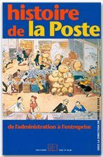 histoire de la poste : de l'administration à l'entreprise