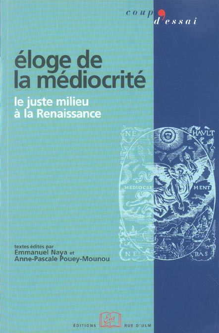 Eloge de la médiocrité. Le juste milieu à la Renaissance