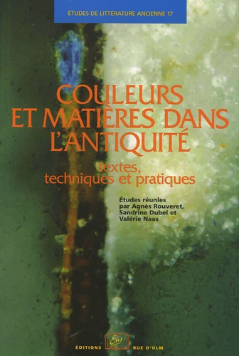 Couleurs et matières dans l'Antiquité. Textes, techniques et pratiques