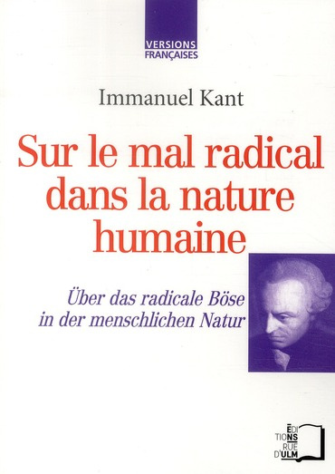 Sur le mal radical dans la nature humaine. Edition bilingue français-allemand