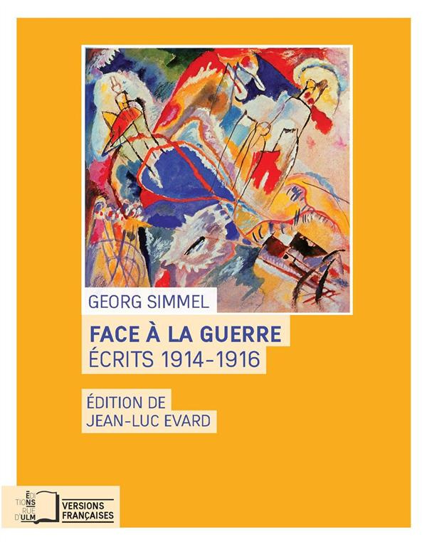 Face à la guerre. Ecrits 1914-1916