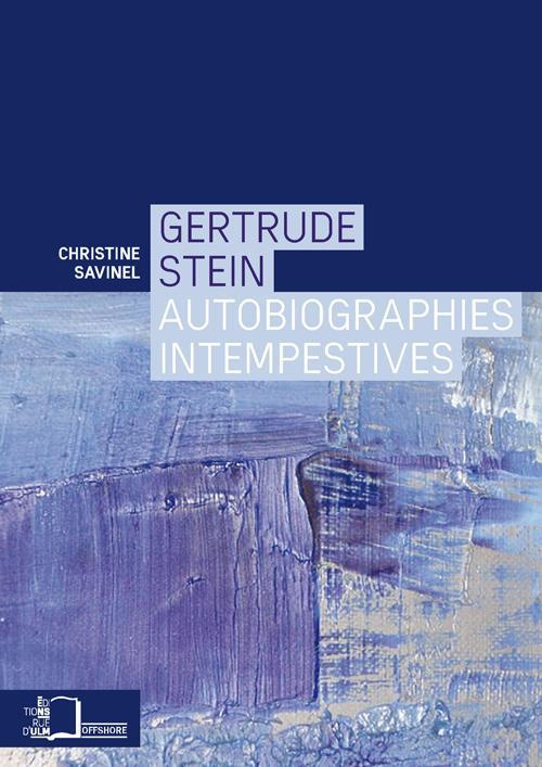 Gertrude Stein. Autobiographies intempestives