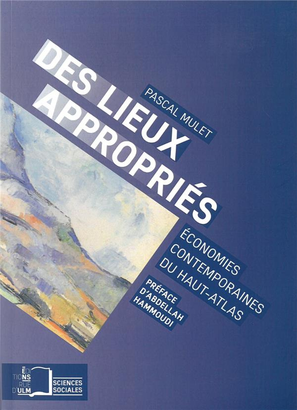 Des lieux appropriés. Economies contemporaines du Haut-Atlas