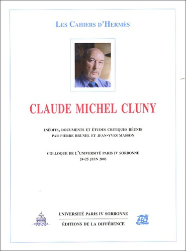Claude Michel Cluny. Colloque de l'université Paris IV Sorbonne, 24-25 juin 2005