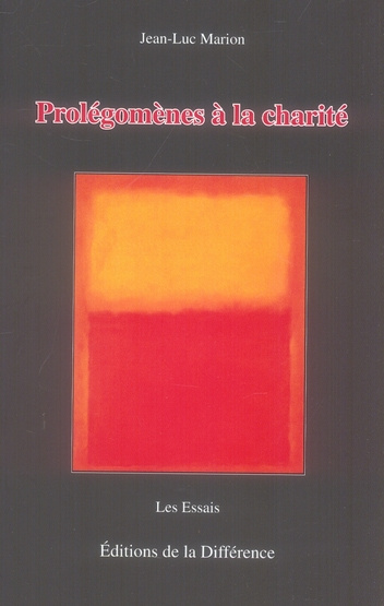 Prolégomènes à la charité. 3e édition revue et augmentée