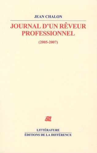 Journal d'un rêveur professionnel. (2005-2007)